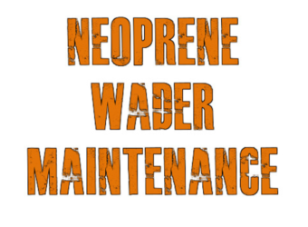 Neoprene wader maintenance