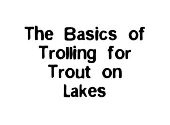 trolling for trout on lakes