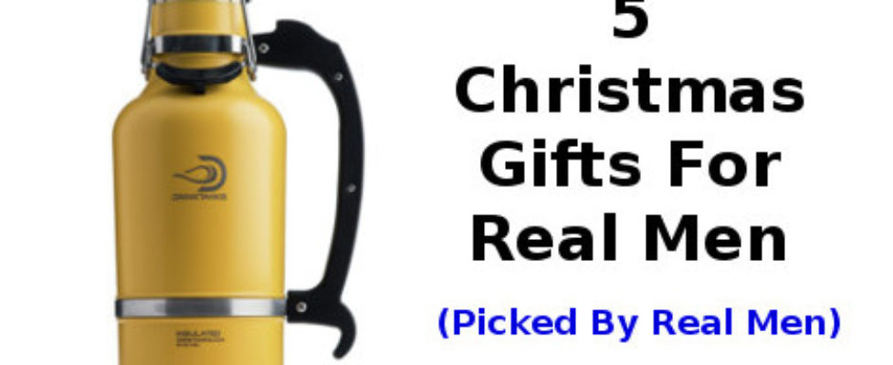 Christmas Gifts for Real Men