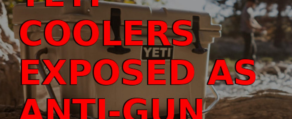 Yeti Coolers shun NRA and prove they are anti-gun