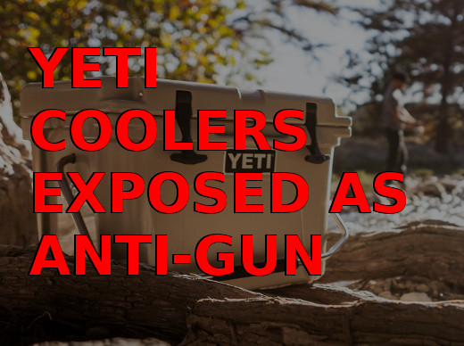 Yeti Coolers shun NRA and prove they are anti-gun