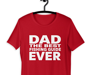Dad is the best fishing guide ever t-shirt
